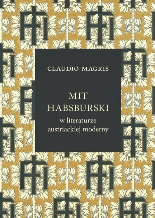 Mit habsburski w literaturze austriackiej moderny - tantis.pl