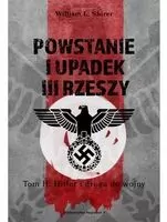 Powstanie i upadek III Rzeszy. Hitler i narodziny III Rzeszy. Tom 1 - tantis.pl