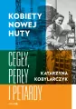 Kobiety Nowej Huty. Cegły, perły i petardy - tantis.pl