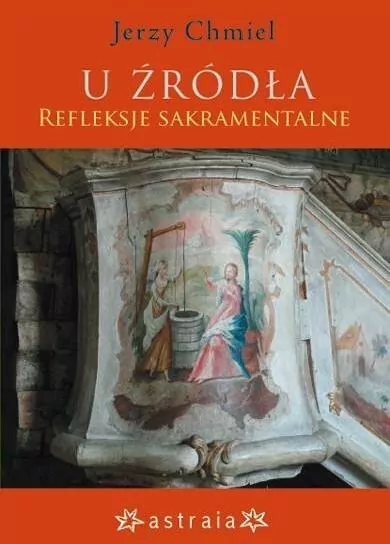 U źródła. Refleksje sakramentalne - tantis.pl