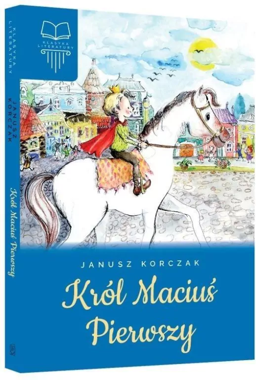 Król Maciuś Pierwszy. Lektura bez opracowania - tantis.pl