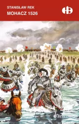 Mohacz 1526. Historyczne bitwy