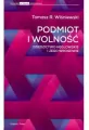 Podmiot i wolność. Dziedzictwo heglowskie i jego wrogowie - tantis.pl