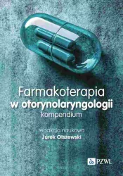 Farmakoterapia w otorynolaryngologii. Kompendium