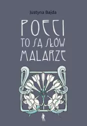 Poeci to są słów malarze