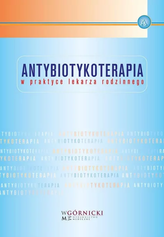 Antybiotykoterapia w praktyce lekarza rodzinnego - tantis.pl