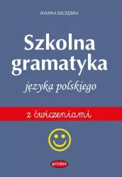 Szkolna gramatyka języka polskiego z ćwiczeniami