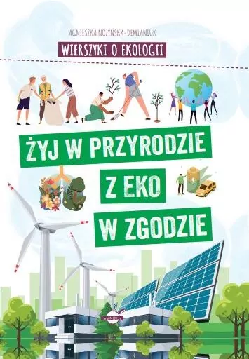 Wierszyki o ekologii. Żyj w przyrodzie z EKO w.. - tantis.pl