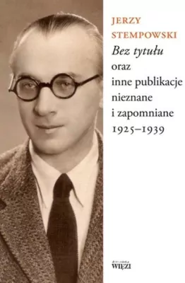 Bez tytułu oraz inne publikacje nieznane i zapomniane 1925-1939
