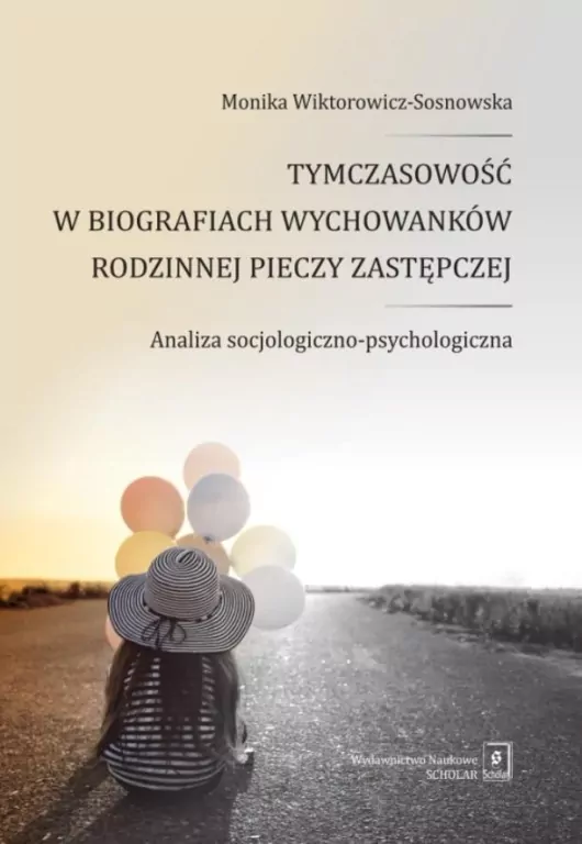 Tymczasowość w biografiach wychowanków rodzinnej pieczy zastępczej. E-book - tantis.pl