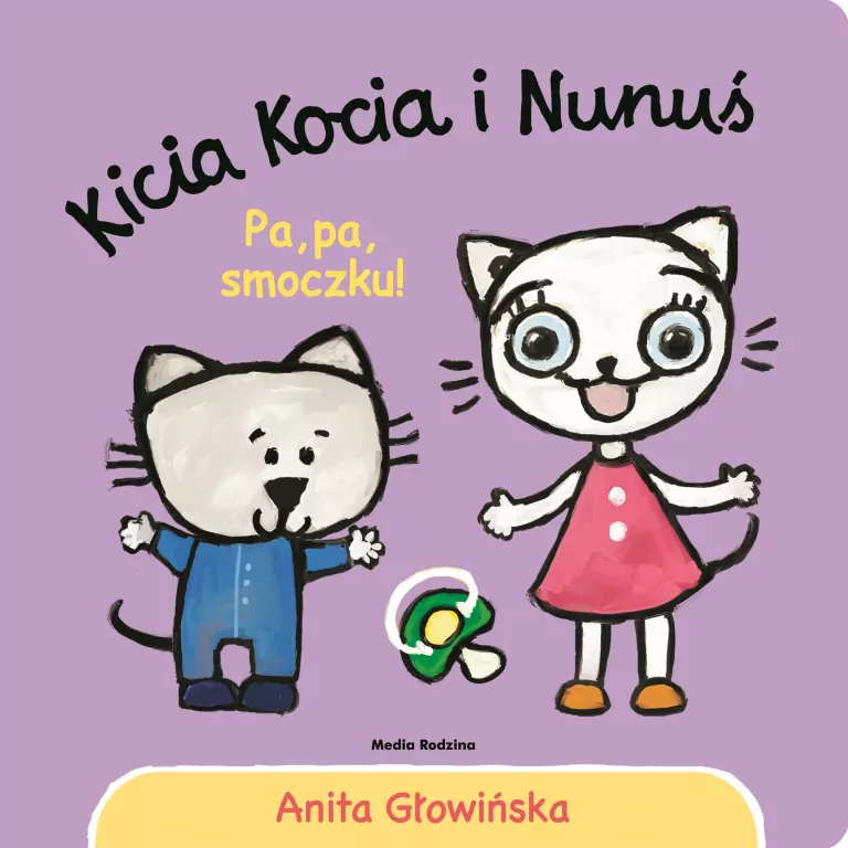 Kicia Kocia i Nunuś. Pa, pa smoczku! - tantis.pl