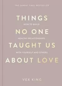 Things No One Taught Us About Love