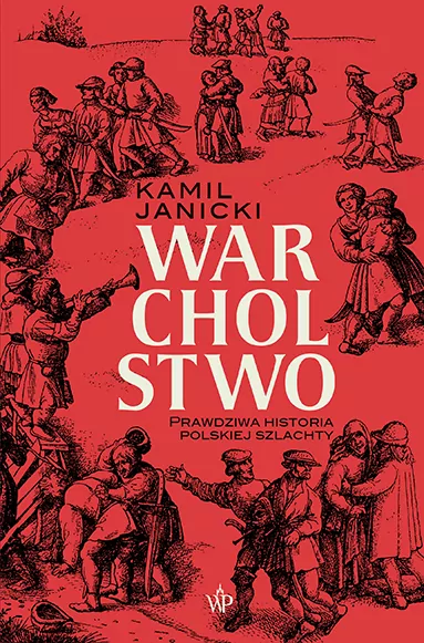 Warcholstwo. Prawdziwa historia polskiej szlachty - tantis.pl