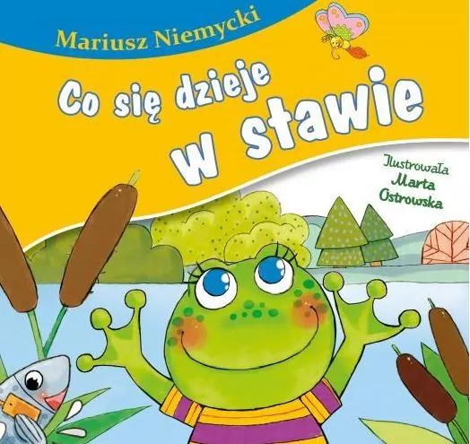 Co się dzieje w stawie. Bajki dla malucha - tantis.pl