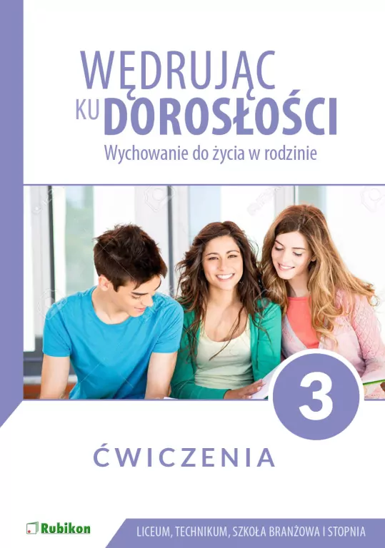 Wędrując ku dorosłości 3. Wychowanie do życia w rodzinie. Ćwiczenia. Liceum, technikum, szkoła branżowa I stopnia - tantis.pl