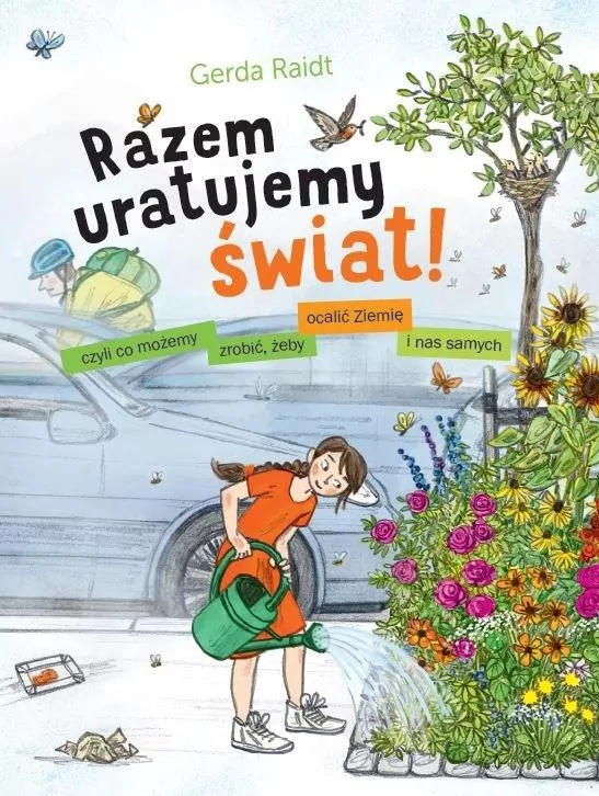 Razem uratujemy świat! Czyli co możemy zrobić, żeby ocalić Ziemię i nas samych - tantis.pl