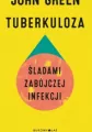 Tuberkuloza. Śladami zabójczej infekcji - tantis.pl
