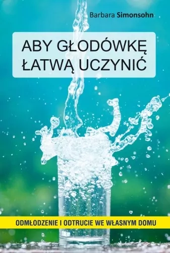 Aby głodówkę łatwą uczynić - tantis.pl