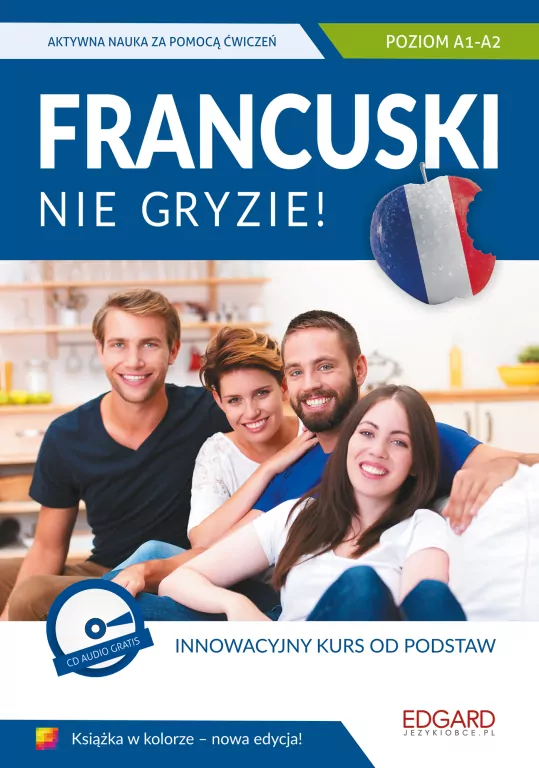Francuski nie gryzie! Innowacyjny kurs od podstaw. Poziom A1- A2 - tantis.pl