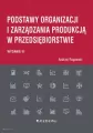Podstawy organizacji i zarządzania produkcją w przedsiębiorstwie - tantis.pl