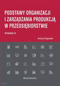 Podstawy organizacji i zarządzania produkcją w przedsiębiorstwie