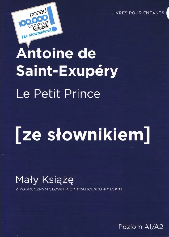 Le Petit Prince / Mały Książę z podręcznym słownikiem francusko-polskim. Poziom A1/A2 (dodruk 2022) - tantis.pl