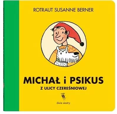 Michał i Psikus z ulicy Czereśniowej