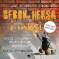 Bebok heksa i inksi. Rzecz o śląskich strachach i straszakach. Audiobook - tantis.pl
