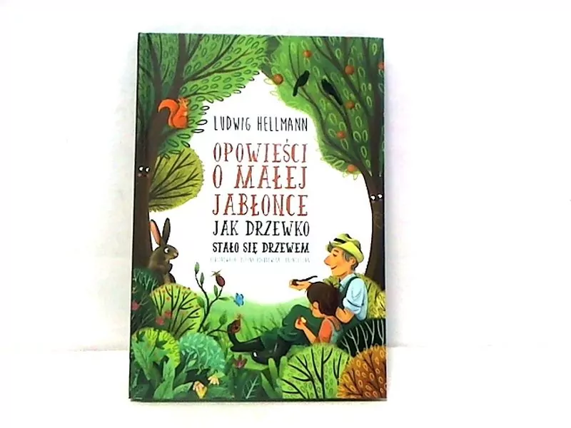 Jak drzewko stało się drzewem. Opowieści o małej jabłonce. Tom 2 - tantis.pl
