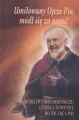 Umiłowany Ojcze Pio, módl się za nami! - tantis.pl