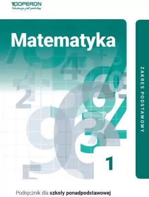 Matematyka 1. Podręcznik dla szkoły ponadpodstawowej. Zakres podstawowy