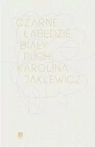 Czarne łabędzie, biały puch