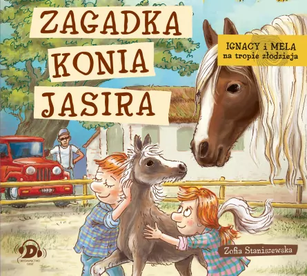 Zagadka konia Jasira. Ignacy i Mela na tropie złodzieja. Audiobook