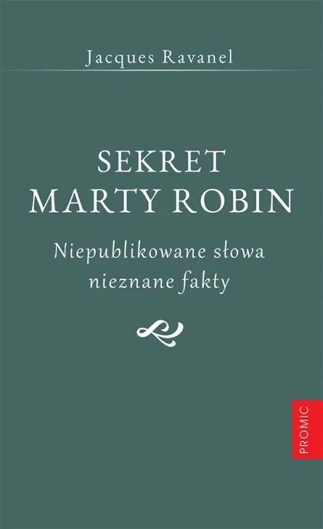 Sekret Marty Robin. Niepublikowane słowa.. - tantis.pl