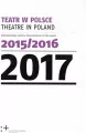 Teatr w Polsce 2017 Dokumentacja sezonu 2015/2016 - tantis.pl