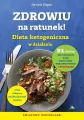 Zdrowiu na ratunek. Dieta ketogeniczna w działaniu - tantis.pl