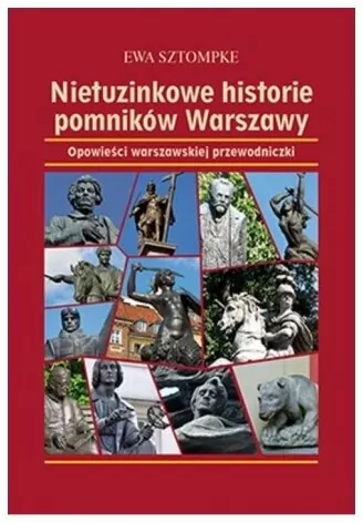 Nietuzinkowe historie pomników Warszawy - tantis.pl