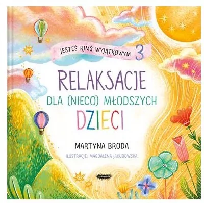 Jesteś kimś wyjątkowym 3. Relaksacje dla (nieco) młodszych dzieci - tantis.pl