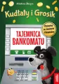 Kudłaty i Grosik. Tajemnica bankomatu - tantis.pl