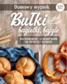 Bułki bagietki, bajgle Domowy wypiek. Fakt Radzi - tantis.pl