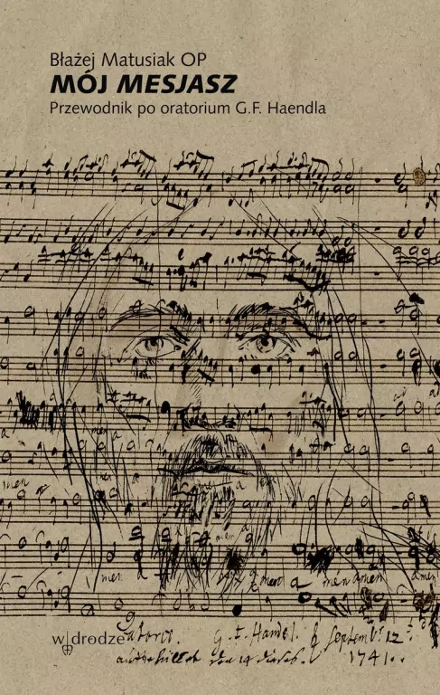 Mój Mesjasz. Przewodnik po oratorium G.F. Haendla - tantis.pl