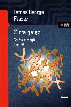 Złota gałąź. Studia z magii i religii. Meandry kultury - tantis.pl