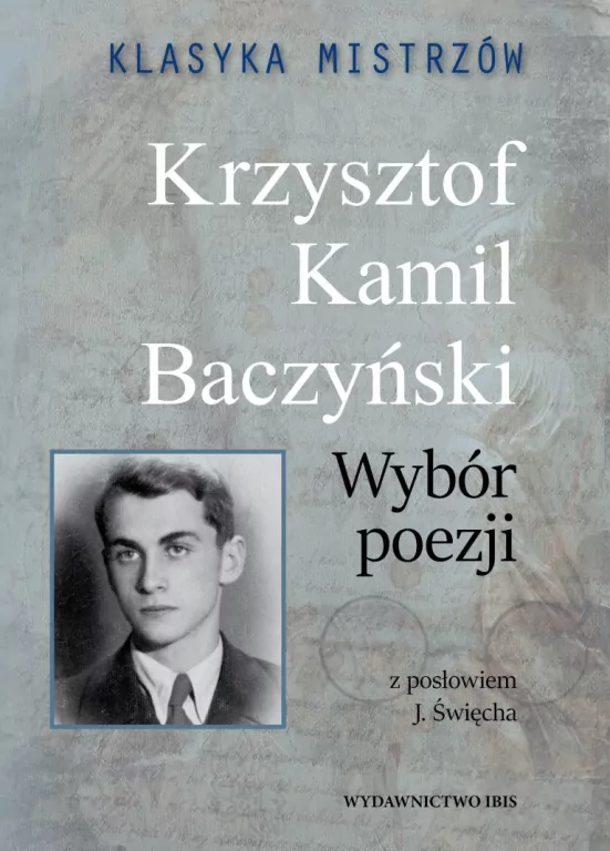 Krzysztof Kamil Baczyński. Wybór poezji. Klasyka mistrzów - tantis.pl