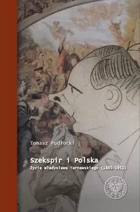 Szekspir i Polska. Życie Władysława Tarnawskiego - tantis.pl