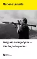 Rosyjski eurazjatyzm - ideologia imperium - tantis.pl