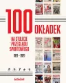 100 okładek na stulecie Przeglądu Sportowego - tantis.pl