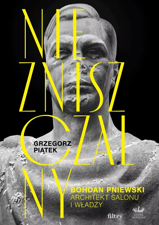 Niezniszczalny. Bohdan Pniewski. Architekt salonu i władzy - tantis.pl