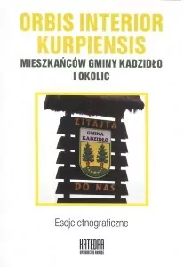 Orbis interior kurpiensis mieszkańców gminy Kadzidło i okolic - tantis.pl