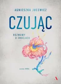 Czując. Rozmowy o emocjach - tantis.pl