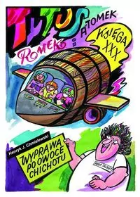 Wyprawa po owoce chichotu. Tytus Romek i Atomek. Księga XXX - tantis.pl